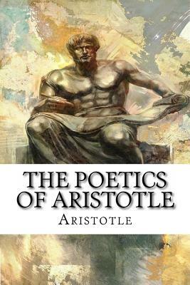 The Poetics of Aristotle by Aristotle