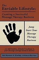 The Enviable Lifestyle: Creating a Successful Massage Therapy Business by Shelley Johnson