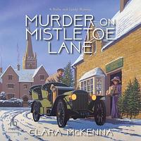 Murder on Mistletoe Lane by Clara McKenna