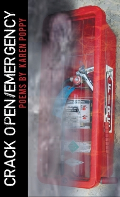 Crack Open/Emergency by Karen Poppy