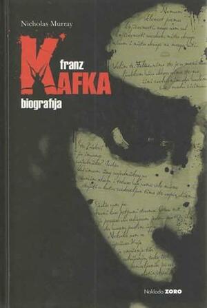 Franz Kafka: biografija by Nicholas Murray