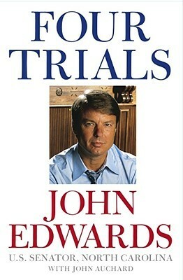 Four Trials by John Reid Edwards, John Auchard