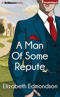 A Man of Some Repute by Elizabeth Edmondson