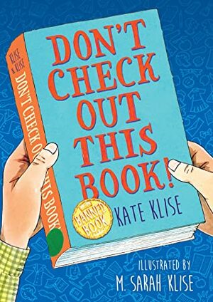 Don't Check Out This Book! by Kate Klise