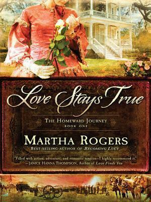 Love Stays True by Martha Rogers