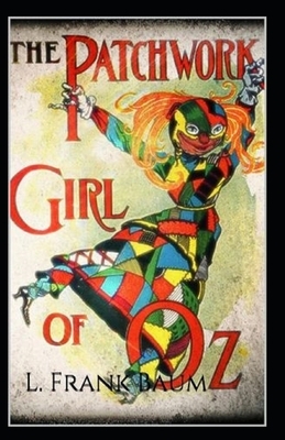 The Patchwork Girl of Oz Annotated by L. Frank Baum