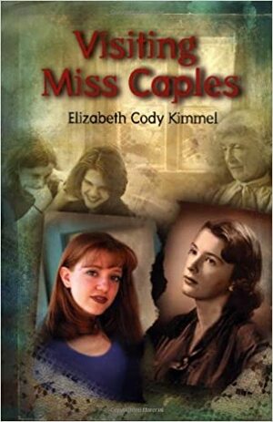 Visiting Miss Caples by Elizabeth Cody Kimmel