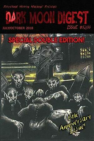 Dark Moon Digest Issue #32/33 by Lori Michelle, Josh Malerman, Quentin R. Bufogle, Max Booth III