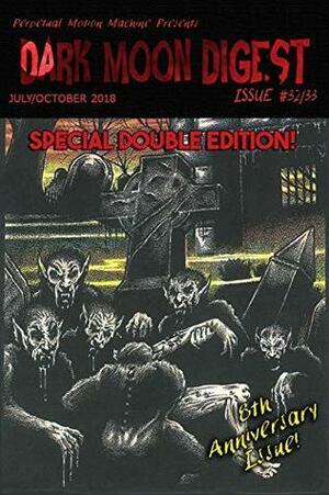 Dark Moon Digest Issue #32/33 by Max Booth III, Lori Michelle, Josh Malerman, Quentin R. Bufogle