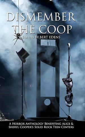 Dismember The Coop: A Charity Horror Anthology by Bert Edens