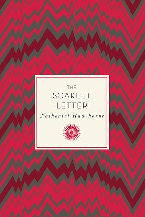 The Scarlet Letter by Nathaniel Hawthorne