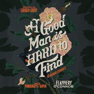 A Good Man Is Hard to Find, and Other Stories by Flannery O'Connor