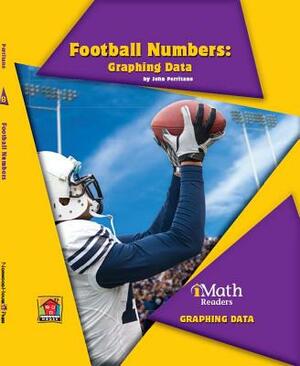 Football Numbers: Graphing Data by John Perritano