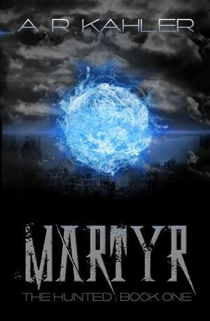 Martyr by A.R. Kahler