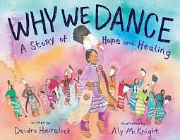 Why We Dance: A Story of Hope and Healing by Deidre Havrelock