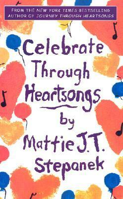Celebrate Through Heartsongs by Mattie J.T. Stepanek, Jerry Lewis