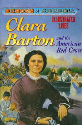 Clara Barton and the American Red Cross (Heroes of America) by Pablo Marcos, Eve Marko