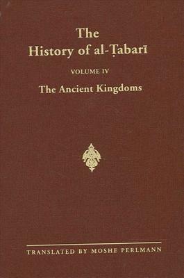 The History of Al-Tabari, Volume 4: The Ancient Kingdoms by Muhammad Ibn Jarir Al-Tabari, Moshe Perlmann