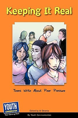 Keeping It Real: Teens Write about Peer Pressure by Laura Longhine