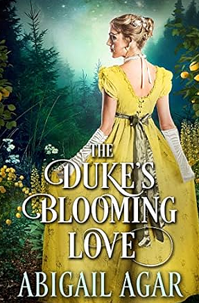 The Duke's Blooming Love by Abigail Agar