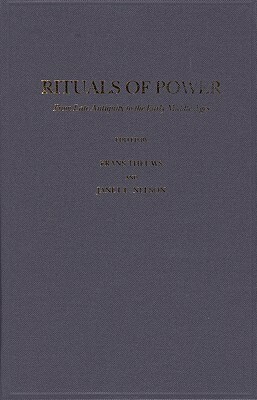 Rituals of Power: From Late Antiquity to the Early Middle Ages by Janet L. Nelson, Frans Theuws