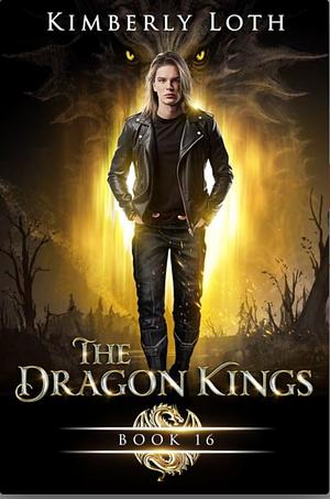 The Dragon Kings Book 16 by Kimberly Loth