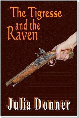 The Tigresse and the Raven by Julia Donner, Julia Donner