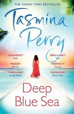 Deep Blue Sea: An irresistible journey of love, intrigue and betrayal by Tasmina Perry, Tasmina Perry