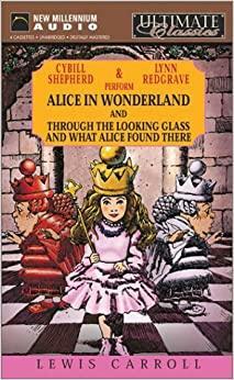 Alice in Wonderland/Through the Looking Glass/What Alice Found There by Lewis Carroll