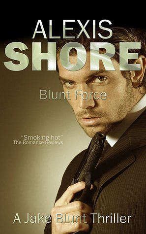 Blunt Force by Alexis Shore