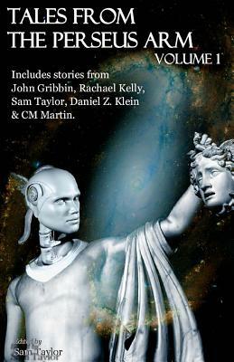 Tales from the Perseus Arm Volume 1 by Kelli Faust, C. M. Martin, Daniel Klein