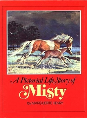 A Pictorial Life Story of Misty by Wesley Dennis, Marguerite Henry