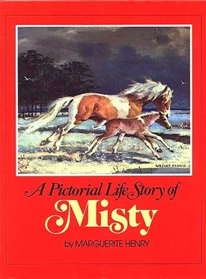 A Pictorial Life Story of Misty by Wesley Dennis, Marguerite Henry
