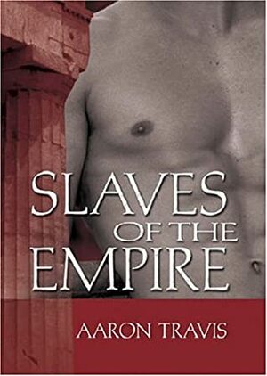 Slaves of the Empire by Aaron Travis