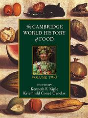 The Cambridge World History of Food, Volume 2 by Kenneth F. Kiple, Kriemhild Coneè Ornelas