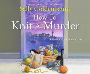 How to Knit a Murder by Sally Goldenbaum