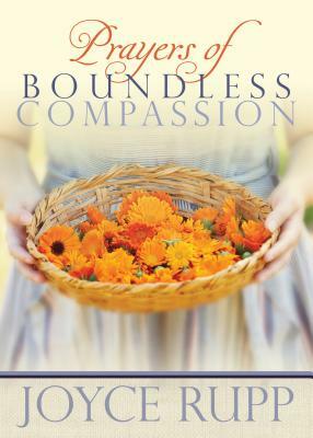Prayers of Boundless Compassion by Joyce Rupp