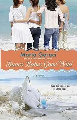 Bunco Babes Gone Wild by Maria Geraci