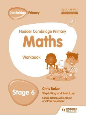 Hodder Cambridge Primary Maths Workbook 6 by Steph King, Chris Baker, Josh Lury