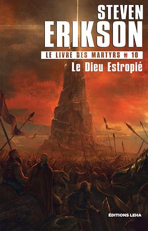 Le Dieu Estropié by Steven Erikson