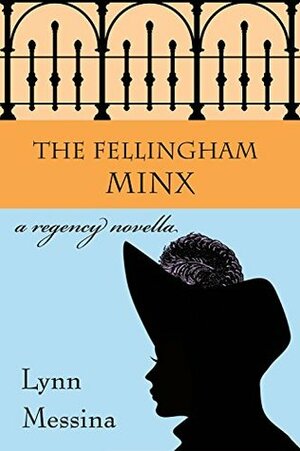 The Fellingham Minx by Lynn Messina