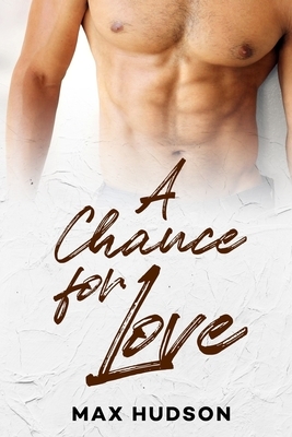 A Chance for Love by Max Hudson