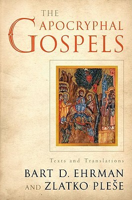 The Apocryphal Gospels: Texts and Translations by Zlatko Plese, Bart Ehrman