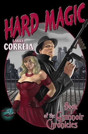 Hard Magic by Larry Correia