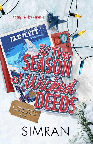 Tis the Season of Wicked Deeds by Simran .