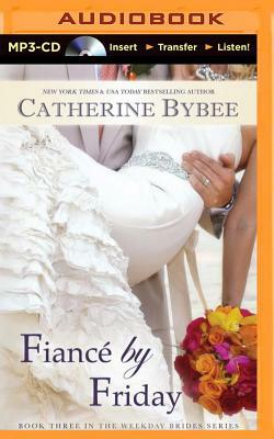 Fiancé by Friday by Catherine Bybee