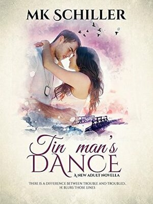 Tin Man's Dance (Kissing Bridge, #1) by M.K. Schiller