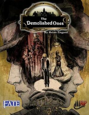 The Demolished Ones by Steven D. Russel, Brian Engard, Bill Collins