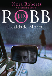 Lealdade Mortal by J.D. Robb