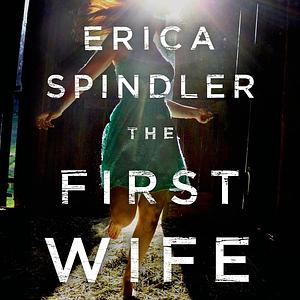 The First Wife by Erica Spindler